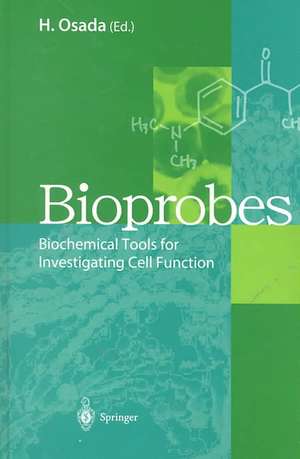 Bioprobes: Biochemical Tools for Investigating Cell Function de H. Osada