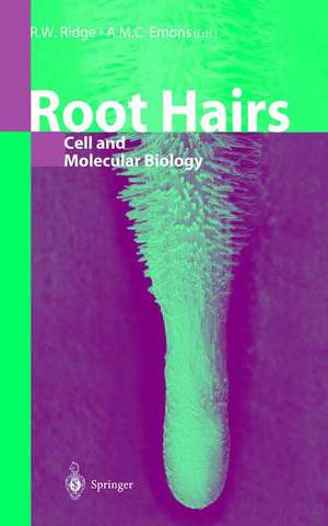 Root Hairs: Cell and Molecular Biology de R.W. Ridge