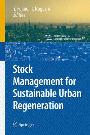 Stock Management for Sustainable Urban Regeneration de Yozo Fujino