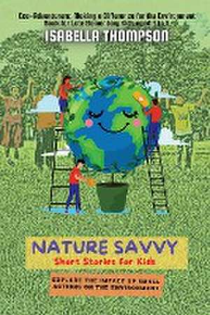 Nature Savvy-Short Stories for Kids de Isabella Thompson