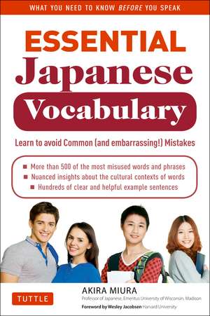 Essential Japanese Vocabulary: Learn to Avoid Common (And Embarrassing!) Mistakes: Learn Japanese Grammar and Vocabulary Quickly and Effectively de Akira Miura