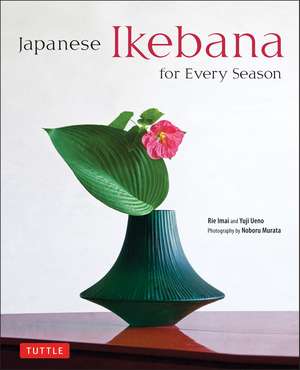 Japanese Ikebana for Every Season: . de Yuji Ueno