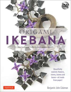 Origami Ikebana: Create Lifelike Paper Flower Arrangements: Includes Origami Book with 38 Projects and Instructional DVD de Coleman