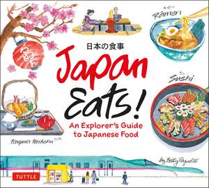 Japan Eats!: An Explorer's Guide to Japanese Food de Betty Reynolds