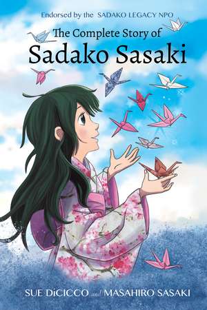 The Complete Story of Sadako Sasaki: and the Thousand Paper Cranes de Masahiro Sasaki