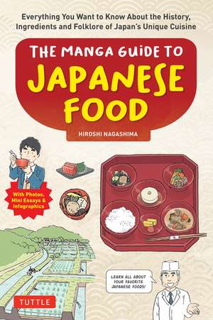 The Manga Guide to Japanese Food: Everything You Want to Know About the History, Ingredients and Folklore of Japan's Unique Cuisine (Learn More About Your Favorite Japanese Foods!) de Hiroshi Nagashima