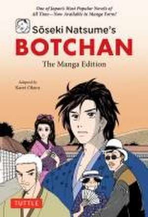 Soseki Natsume's Botchan: The Manga Edition: One of Japan's Most Popular Novels of All Time - Now Available in Manga Form! de Soseki Natsume