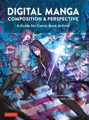 Digital Manga Composition & Perspective: A Guide for Comic Book Artists de Rui Tomono