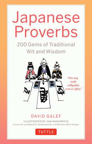 Japanese Proverbs: 200 Gems of Traditional Wit and Wisdom de David Galef