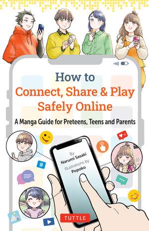 How to Connect, Share & Play Safely Online: A Manga Guide for Preteens, Teens and Parents de Narumi Sasaki