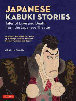 Japanese Kabuki Stories: Tales of Love and Death from the Japanese Theater de Ornella Civardi