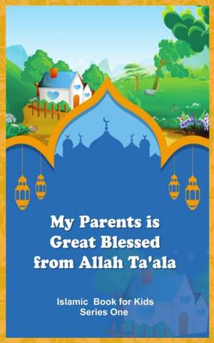 My Parents is Great Blessed from Allah Ta'ala de Islamic Book Store