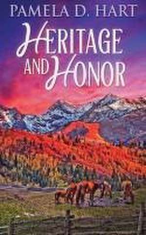 Heritage And Honor de Pamela Hart