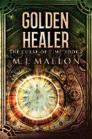 Golden Healer de M. J. Mallon
