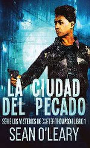 La Ciudad del Pecado de Sean O'Leary