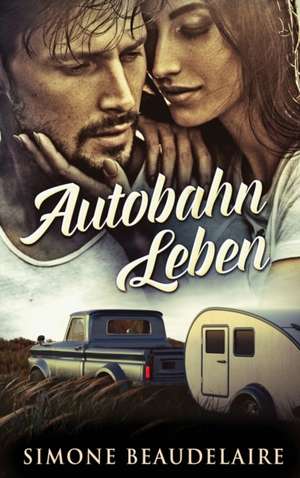 Autobahn Leben de Simone Beaudelaire