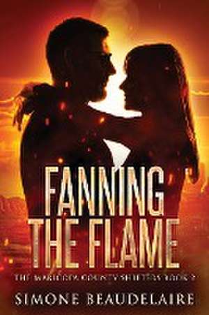 Fanning The Flame de Simone Beaudelaire