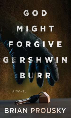 God Might Forgive Gershwin Burr de Brian Prousky