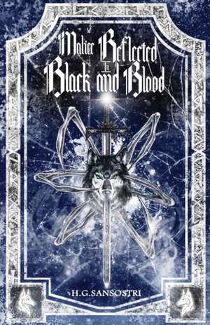 Malice Reflected in Black and Blood de H. G. Sansostri