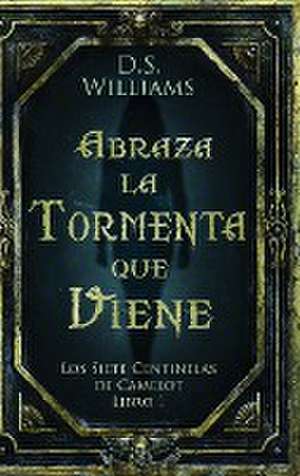 Abraza la Tormenta que Viene de D. S. Williams