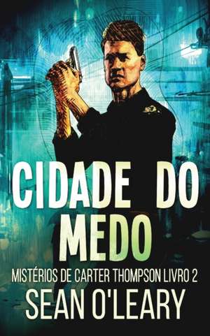 Cidade do Medo de Sean O'Leary