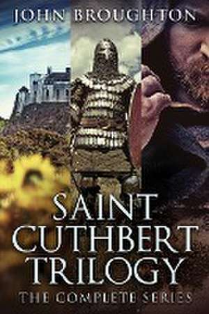 Saint Cuthbert Trilogy de John Broughton