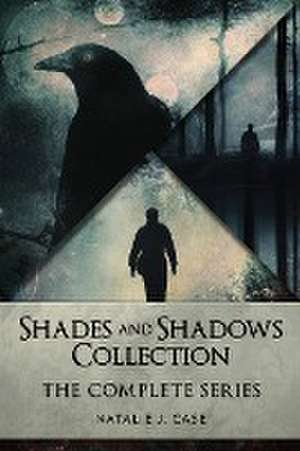 Shades And Shadows Collection de Natalie J. Case