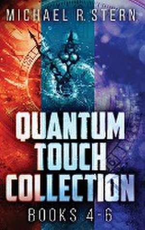 Quantum Touch Collection - Books 4-6 de Michael R. Stern