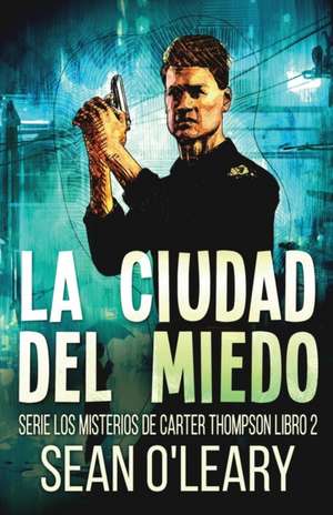 La Ciudad del Miedo de Sean O'Leary