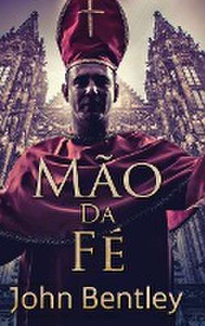 Mão Da Fé de John Bentley