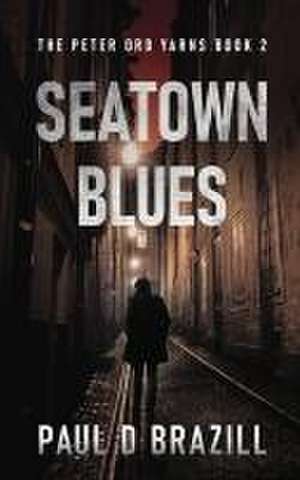 Seatown Blues de Paul D Brazill