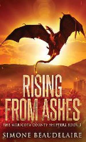 Rising from Ashes de Simone Beaudelaire