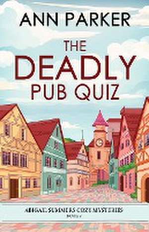 Deadly Pub Quiz de Ann Parker