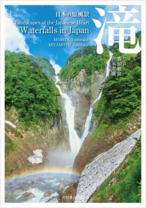 Landscapes of the Japanese Heart Waterfalls de Toshitaka Morita