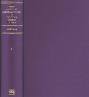 Japan as Seen by American Women in Christian Missions, 1913-1934 (ES 5-vol. set) de Rui Kohiyama