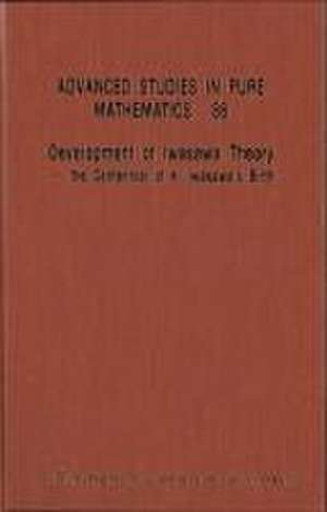 Development of Iwasawa Theory - The Centennial of K Iwasawa's Birth - Proceedings of the International Conference Iwasawa 2017