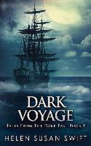 Dark Voyage de Helen Susan Swift