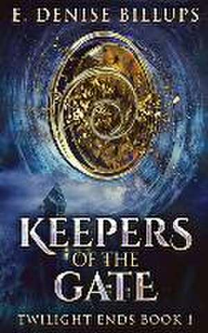 Keepers Of The Gate de E Denise Billups