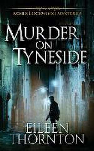 Murder on Tyneside de Eileen Thornton