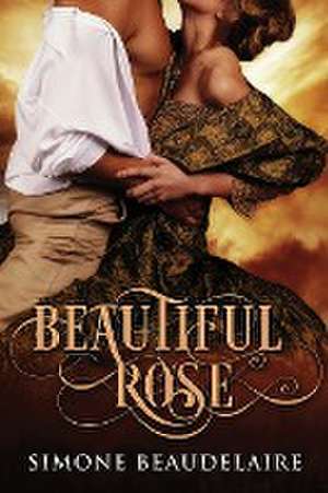 Beautiful Rose de Simone Beaudelaire