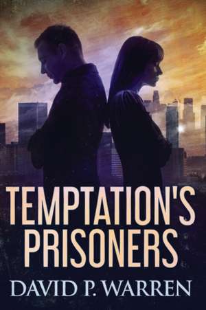 Temptation's Prisoners de David P. Warren