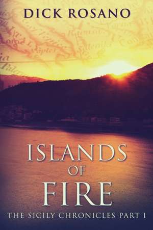 Islands Of Fire de Dick Rosano