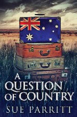 A Question Of Country de Sue Parritt