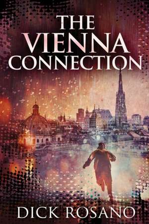 The Vienna Connection de Dick Rosano