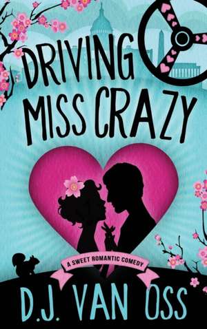 Driving Miss Crazy de D. J. van Oss
