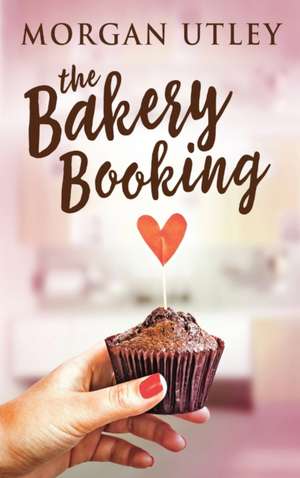 The Bakery Booking de Morgan Utley