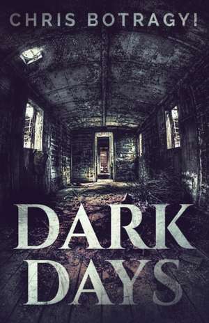Dark Days de Chris Botragyi