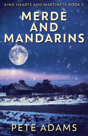 Merde And Mandarins de Pete Adams