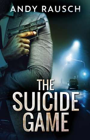 The Suicide Game de Andy Rausch