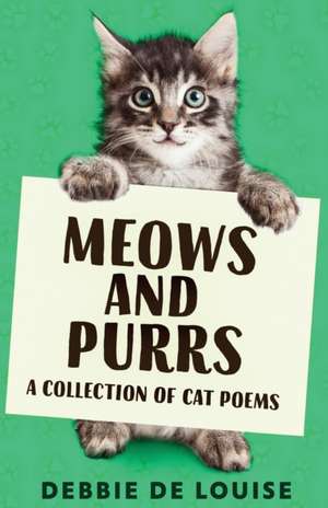 Meows and Purrs de Debbie De Louise